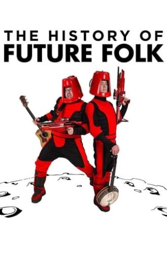 The History of Future Folk (2012)