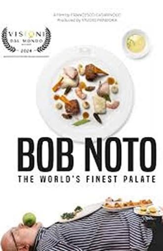 Bob Noto, the world’s finest palate (2024)