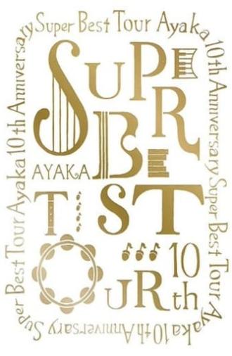 ayaka 10th Anniversary SUPER BEST TOUR (2017)