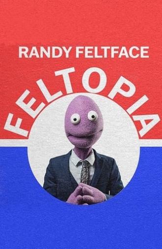 Randy Feltface: Feltopia (2024)