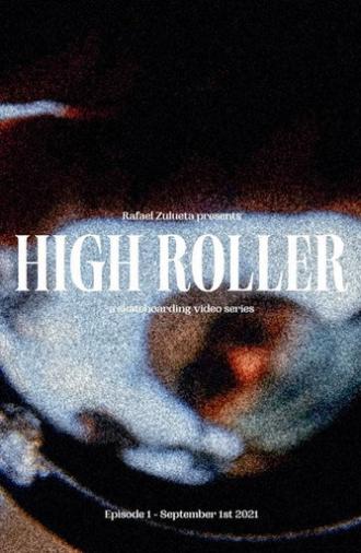 HIGH ROLLER - Episode 1 (2021)