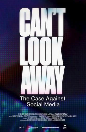 Can't Look Away: The Case Against Social Media (2025)