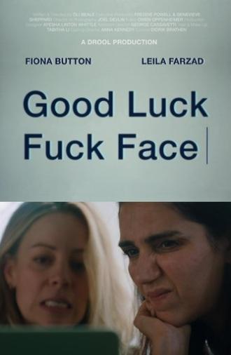 Good Luck Fuck Face (2025)
