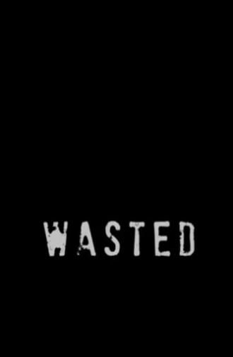 Wasted (2011)