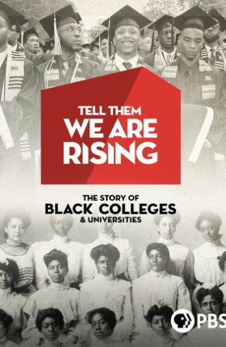 Tell Them We Are Rising: The Story of Black Colleges and Universities (2017)
