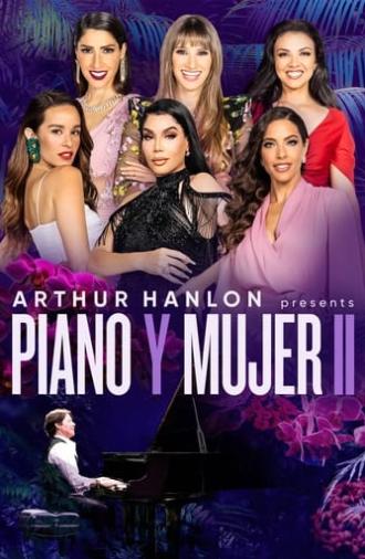 Arthur Hanlon Presents: Piano y Mujer II (2022)