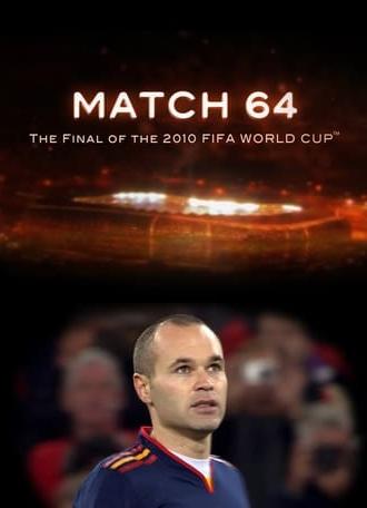 Match 64: The Final of the 2010 FIFA World Cup (2011)