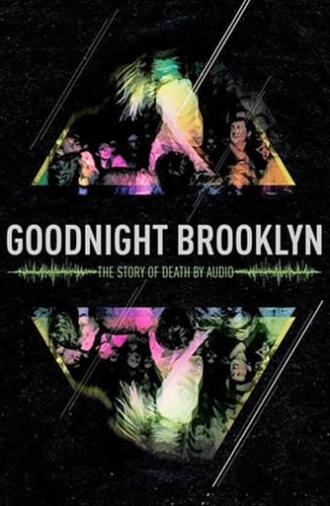 Goodnight Brooklyn: The Story of Death By Audio (2016)