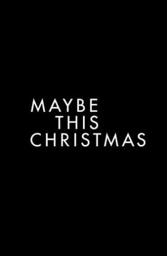 Maybe This Christmas (2016)