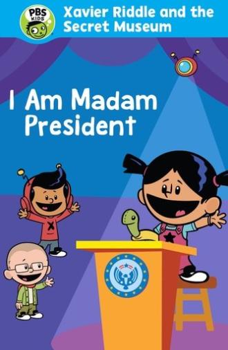 Xavier Riddle and the Secret Movie: I Am Madam President (2020)