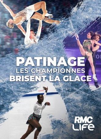 Patinage : Les championnes brisent la glace (2026)