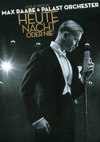 Max Raabe: Heute Nacht Oder Nie - Live in Berlin (2009)