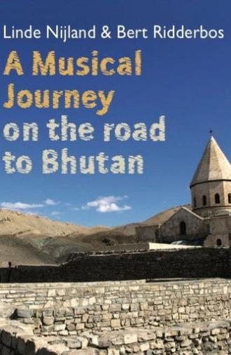 A Musical Journey: On the Road to Bhutan (2011)
