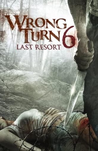 Wrong Turn 6: Last Resort (2014)