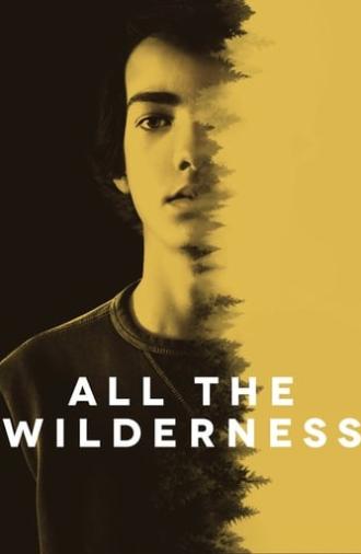 All the Wilderness (2014)