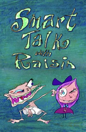 Smart Talk with Raisin (1994)