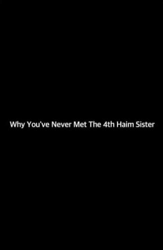 Why You've Never Met The 4th Haim Sister (2017)