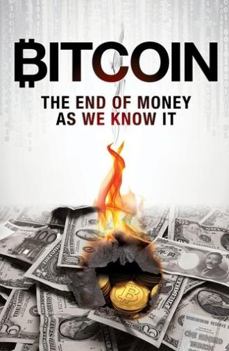 Bitcoin: The End of Money as We Know It (2015)