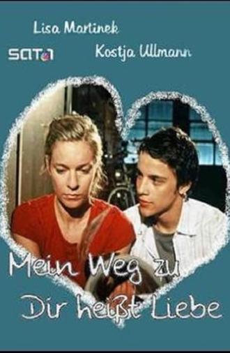 Mein Weg zu dir heißt Liebe (2004)