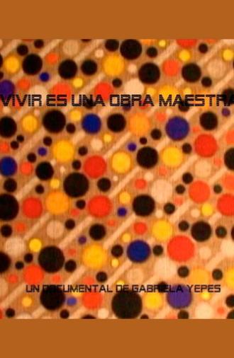 Vivir es una obra maestra (2007)