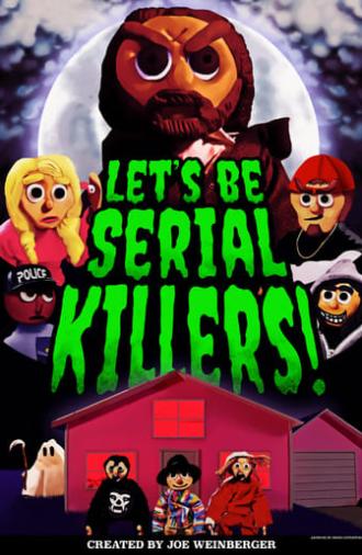 Let’s Be Serial Killers! (2022)