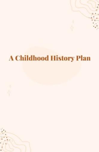 A Childhood History Plan (2024)