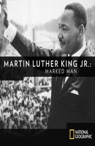 Martin Luther King, Jr. : Marked Man (2018)