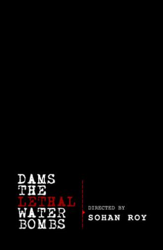 Dams: The Lethal Water Bombs (2011)