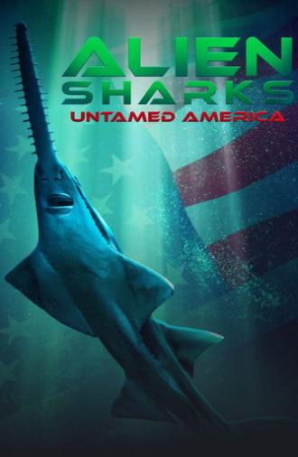 Alien Sharks: Untamed America (2026)