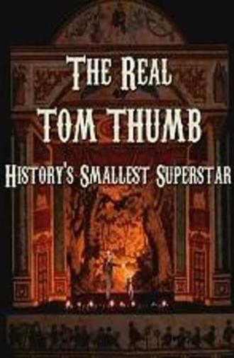 The Real Tom Thumb: History's Smallest Superstar (2014)