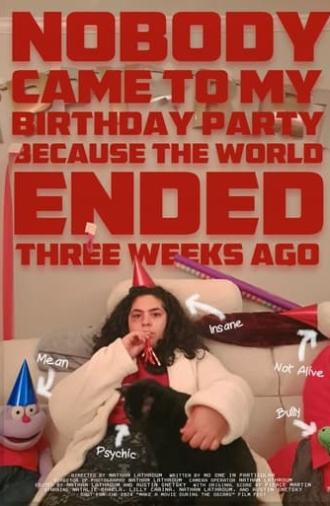 Nobody Came to My Birthday Party Because the World Ended Three Weeks Ago (2024)