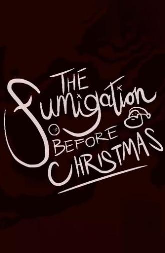 The Fumigation Before Christmas (2021)