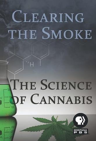 Clearing the Smoke: The Science of Cannabis (2011)