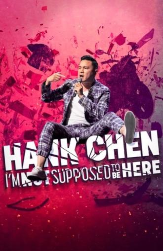 Hank Chen: I'm Not Supposed to Be Here (2023)