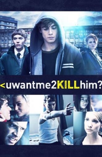 uwantme2killhim? (2013)