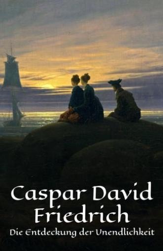 Caspar David Friedrich - Die Entdeckung der Unendlichkeit (2024)