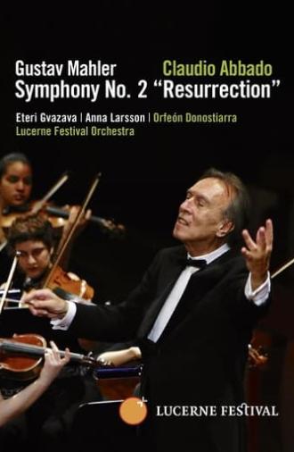 Mahler: Symphony No. 2 “Resurrection” – Lucerne Festival (2008)