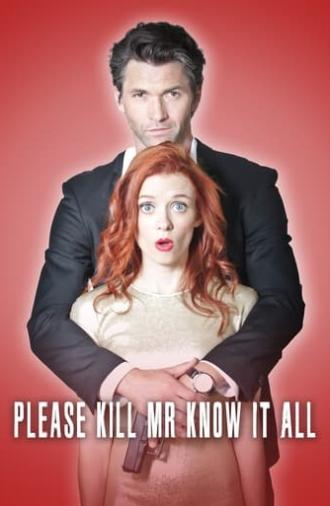 Please Kill Mr. Know It All (2013)