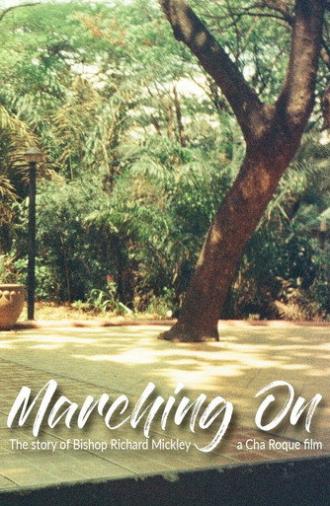 Marching On: The Story of Bishop Richard Mickley (2019)