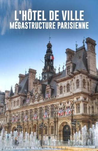 L'Hôtel de ville : Mégastructure parisienne (2021)