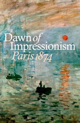Dawn of Impressionism: Paris 1874 (2025)