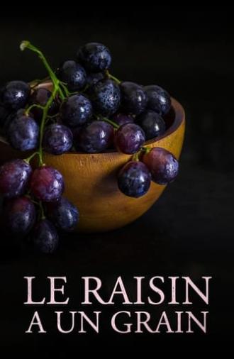 Le raisin a un grain (2023)