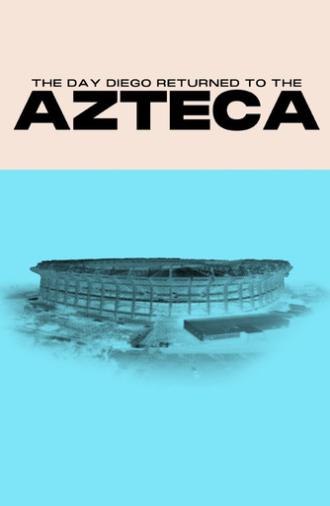 The Day Diego Returned to the Azteca (2026)