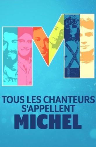 Tous les chanteurs s'appellent Michel (2023)