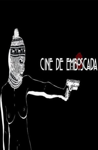 Cine de Emboscada (2017)