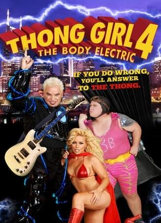 Thong Girl 4: The Body Electric (2010)