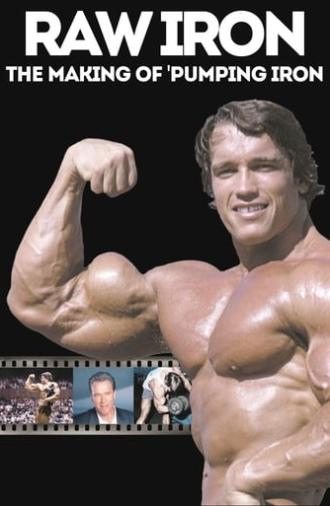 Raw Iron: The Making of 'Pumping Iron' (2002)