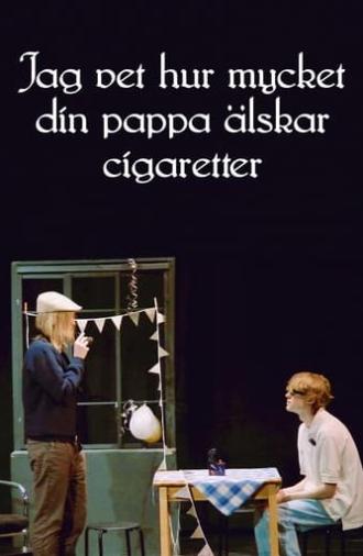 I know how much your dad loves cigarettes (2024)