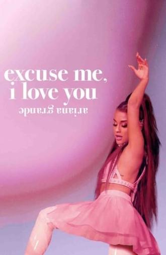 ariana grande: excuse me, i love you (2020)