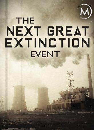 The Next Great Extinction Event (2018)